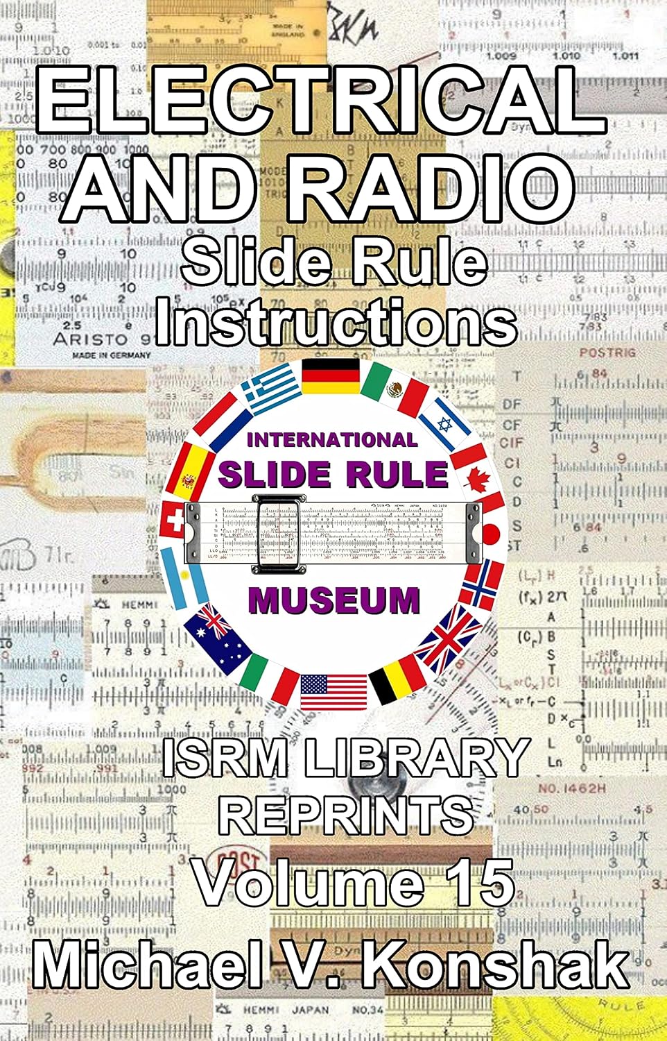 ler totalmente Electrical and Radio Slide Rule Instructions (Annotated): International Slide Rule Museum Library Reprints - Volume 15 (Slide Rule Instructions Library) (English Edition)