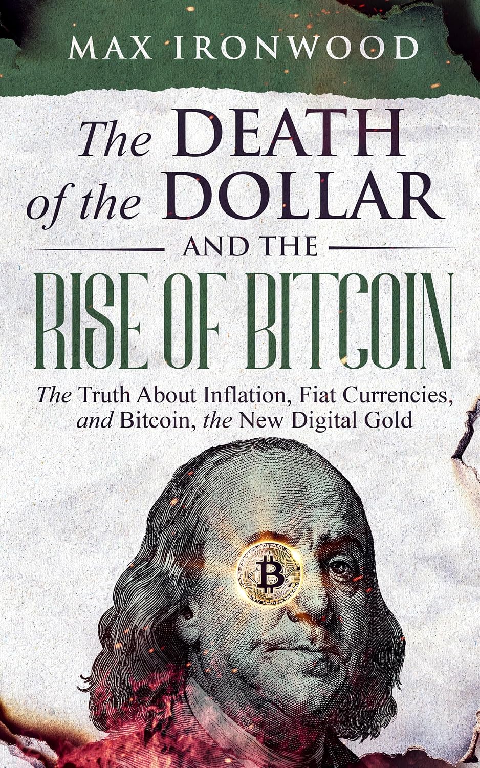 ler totalmente The Death of the Dollar and the Rise of Bitcoin: How to Understand, Buy, Hold, and Pass on Your Bitcoin (English Edition)