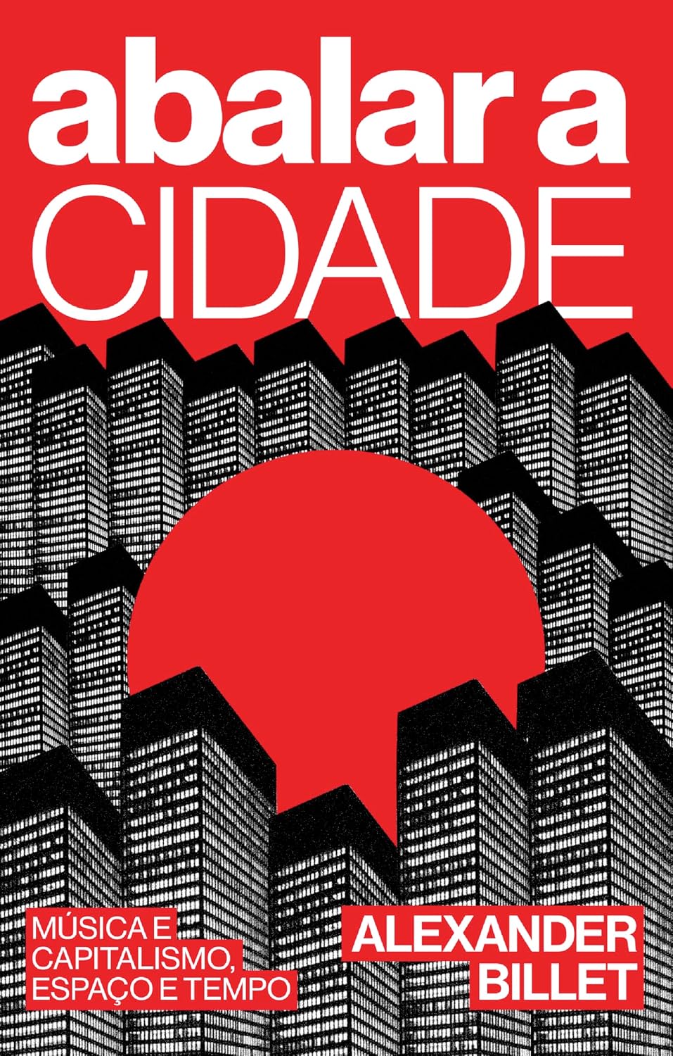 ler totalmente Abalar a cidade: Música e capitalismo, espaço e tempo