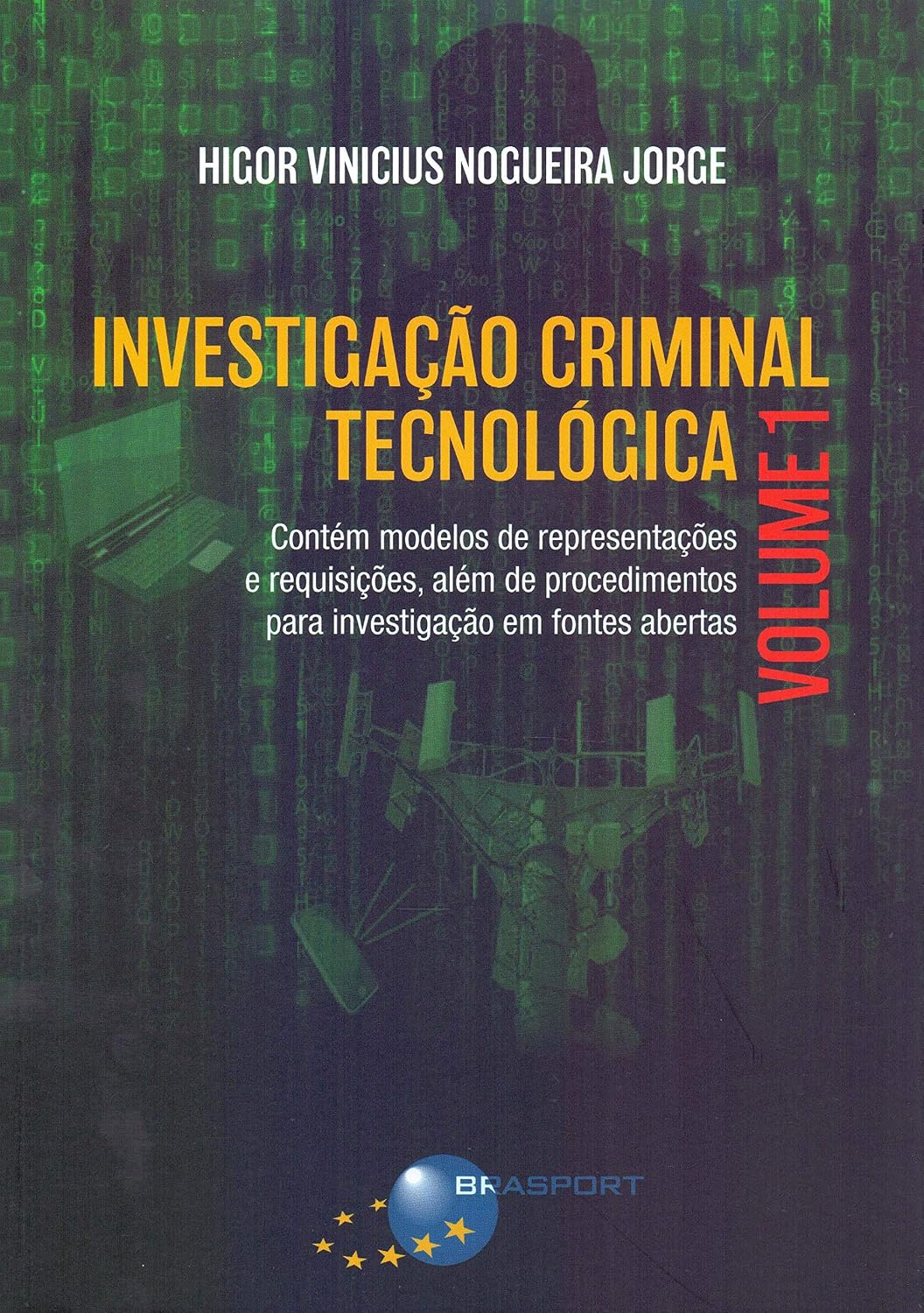 Investigação Criminal Tecnológica (Volume 1)