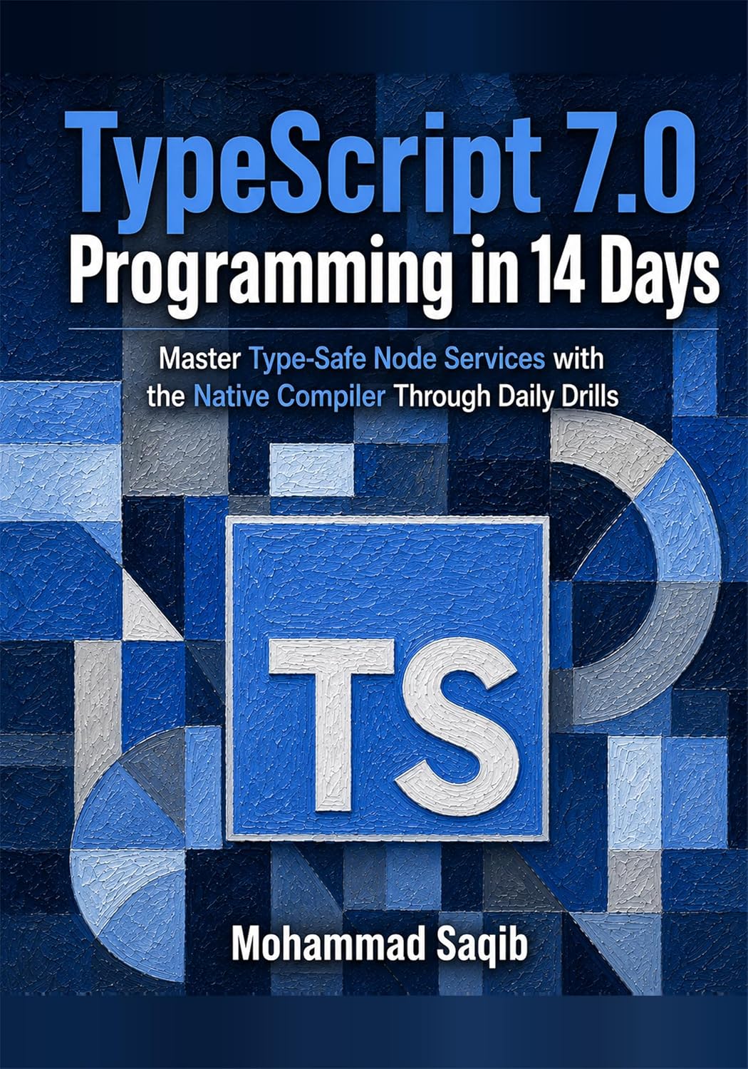 capítulo por capítulo baixar TypeScript 7.0 Programming in 14 Days: Master Type-Safe Node Services with the Native Compiler Through Daily Drills (Learn Programming in 14 Days) (English Edition)