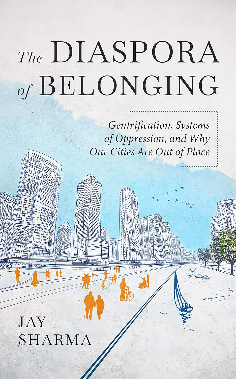 The Diaspora of Belonging: Gentrification, Systems of Oppression, and Why Our Cities Are Out of Place (English Edition) baixar livro de graça