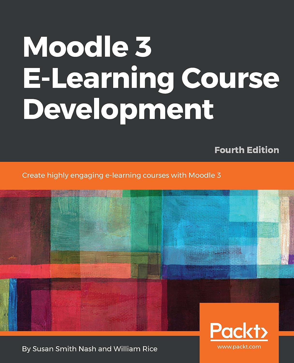 Moodle 3 E-Learning Course Development: Create highly engaging and interactive e-learning courses with Moodle 3, 4th Edition (English Edition)