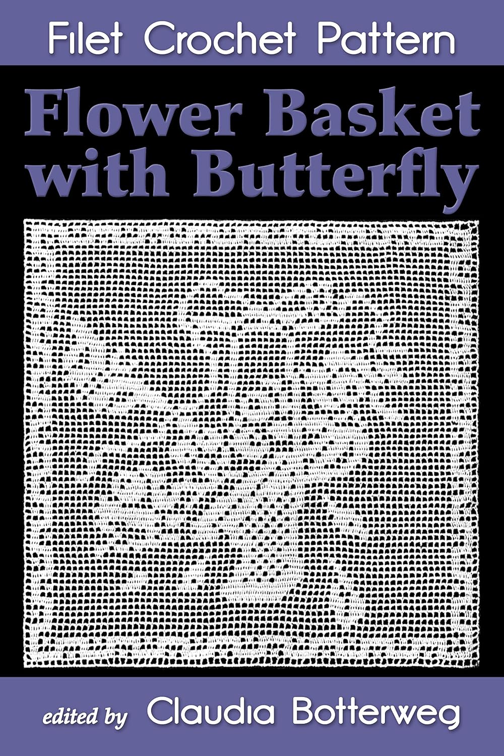 ler totalmente Flower Basket with Butterfly Filet Crochet Pattern: Complete Instructions and Chart (English Edition)