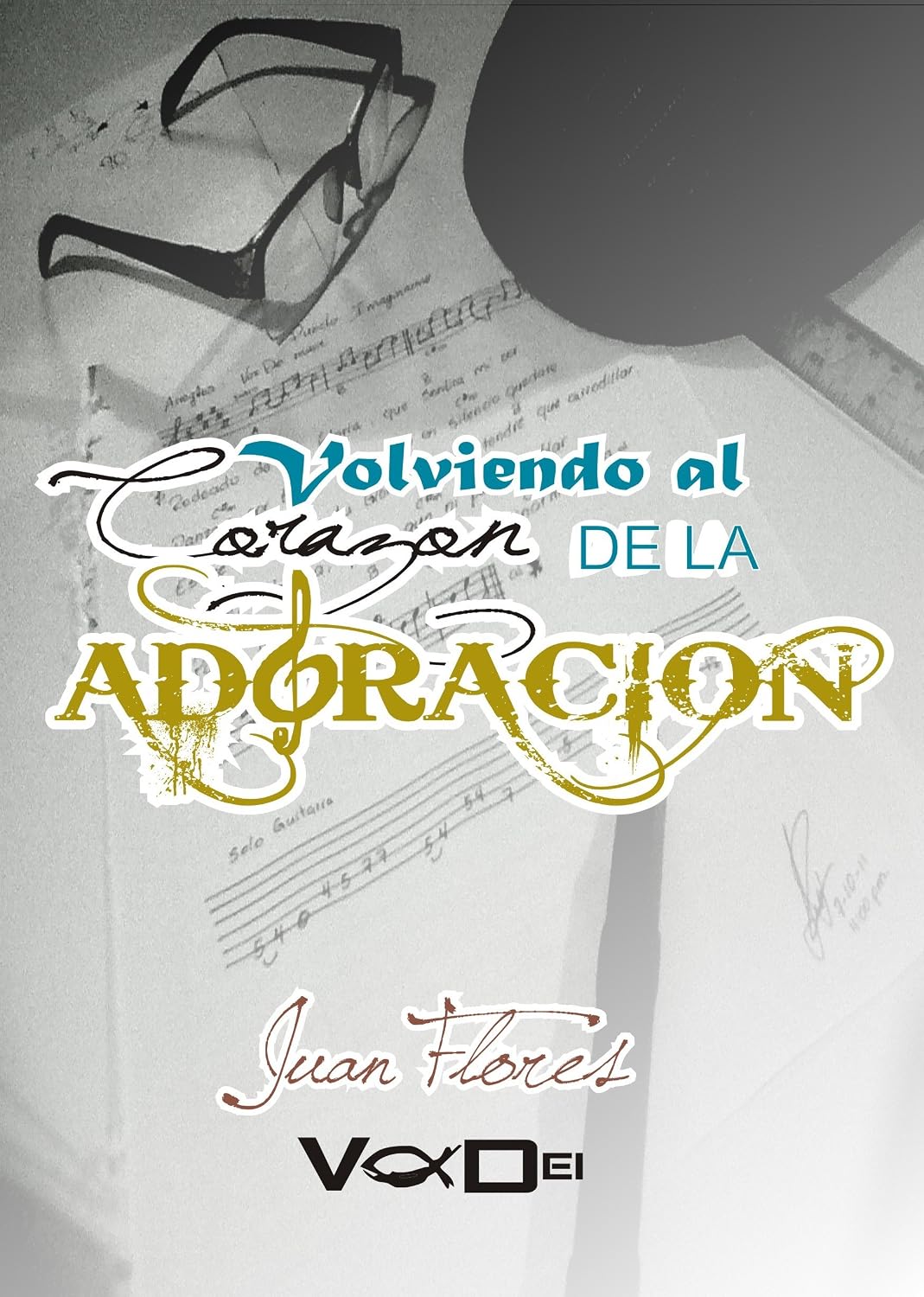 ler totalmente VOLVIENDO AL CORAZÓN DE LA ADORACIÓN (Spanish Edition)