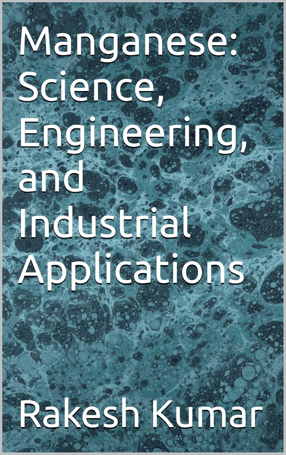 ler totalmente Manganese: Science, Engineering, and Industrial Applications (English Edition)