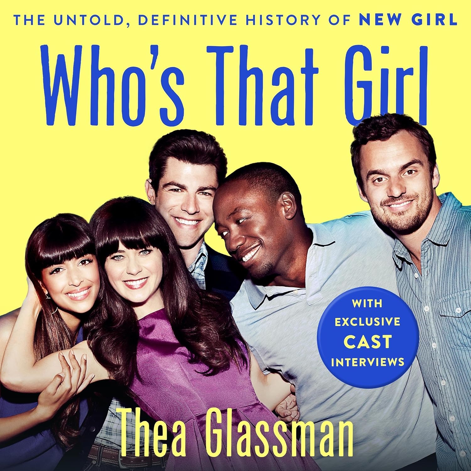 Who's That Girl: The Untold, Definitive History of New Girl