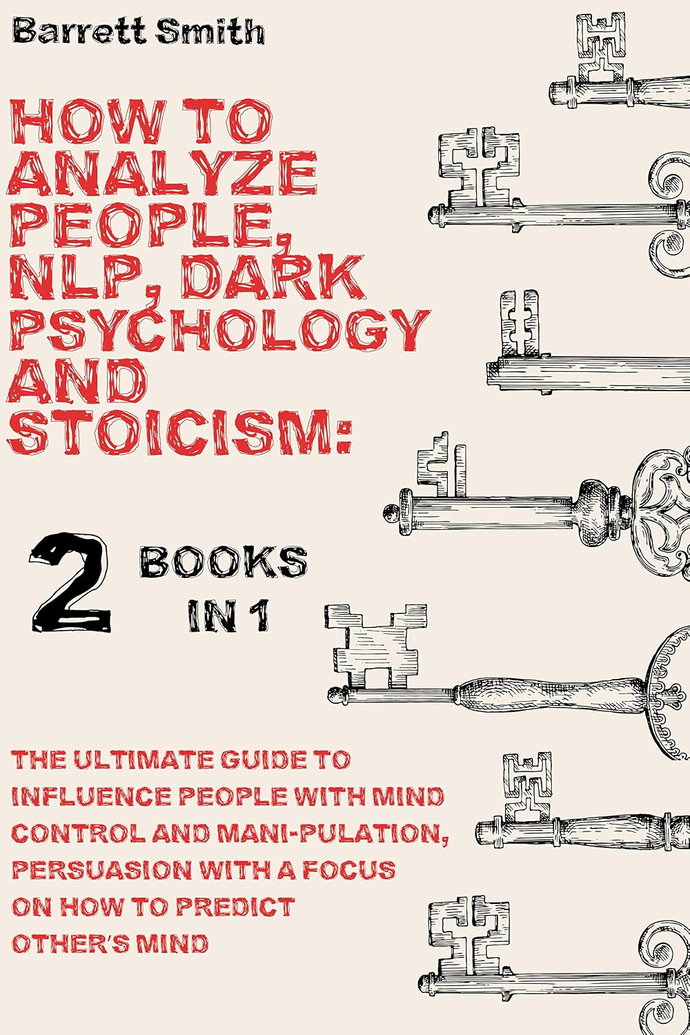 How To Analyze People NLP Dark Psychology and Stoicism: 2 Books in 1- The Ultimate Guide To Influence People With Mind Control And Manipulation, Persuasion... To Predict Other’s Mind (English Edition) baixar livro de graça