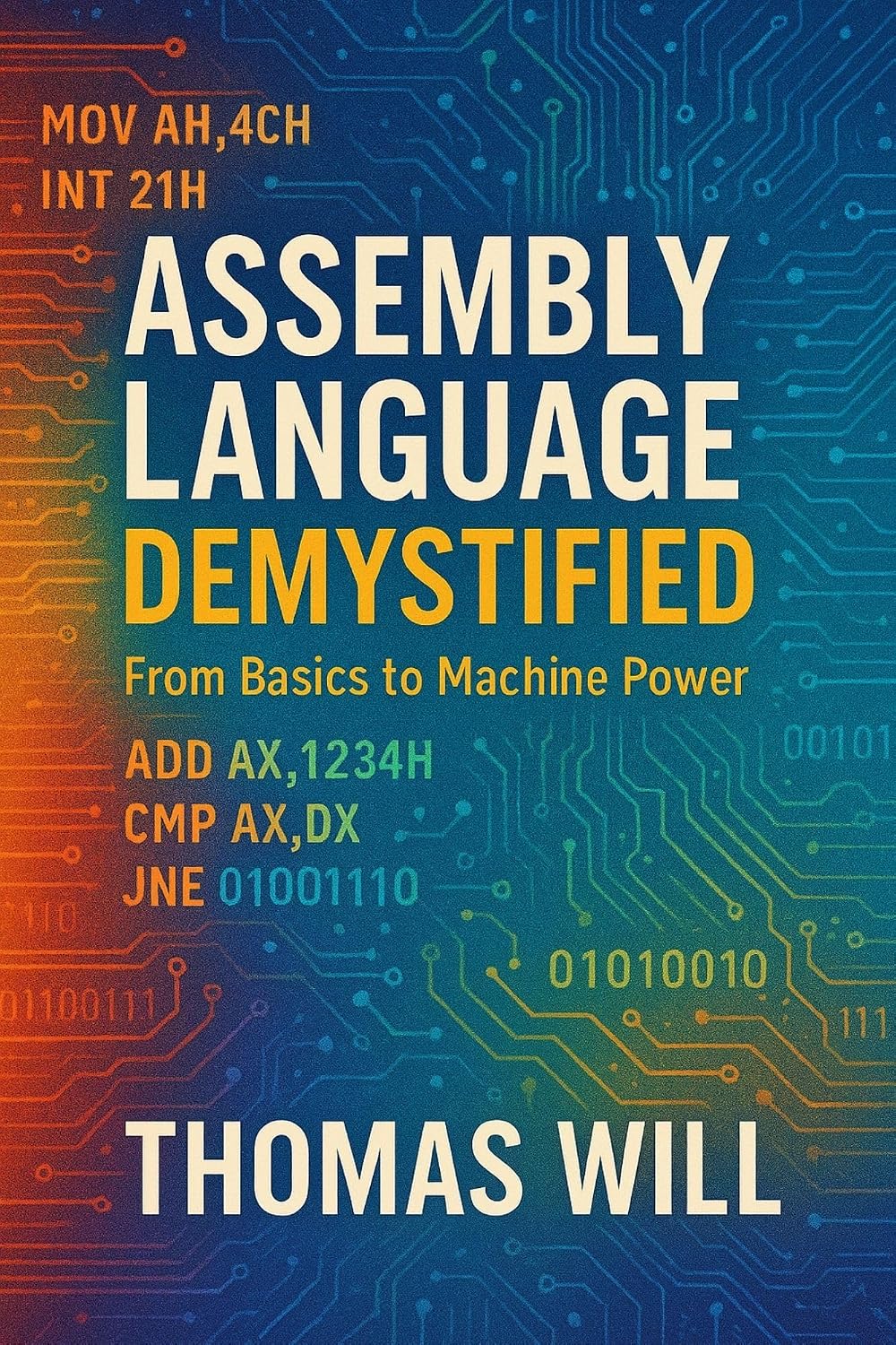 ler totalmente Assembly Language Demystified: From Basics to Machine Power (English Edition)