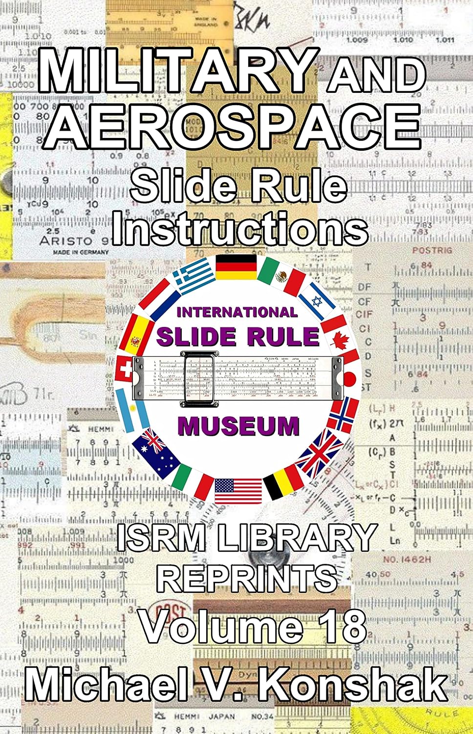 Military and Aerospace Slide Rule Instructions (Annotated): International Slide Rule Museum Library Reprints - Volume 18 (Slide Rule Instructions Library) (English Edition) baixar livro de graça