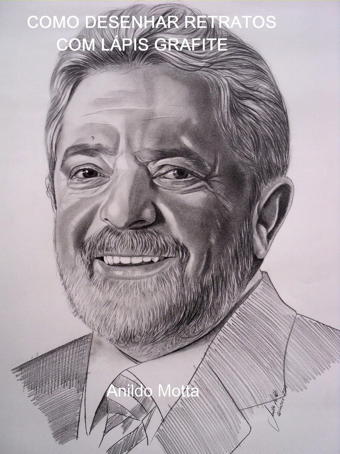 capítulo por capítulo baixar Desenhando ex-presidente Lula da Silva a lápis passo a passo.: Técnicas e métodos passo a passo de como desenhar o ex-presidente Lula da Silva.
