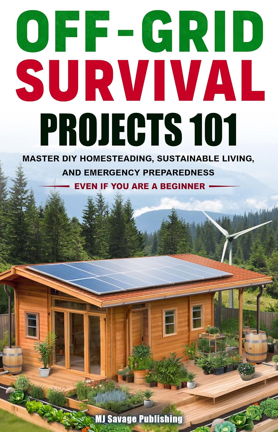 ler totalmente Off-Grid Survival Projects 101: HOW ANYONE CAN MASTER DIY HOMESTEADING, SUSTAINABLE LIVING, AND EMERGENCY PREPAREDNESS, EVEN IF YOU ARE A BEGINNER (English Edition)