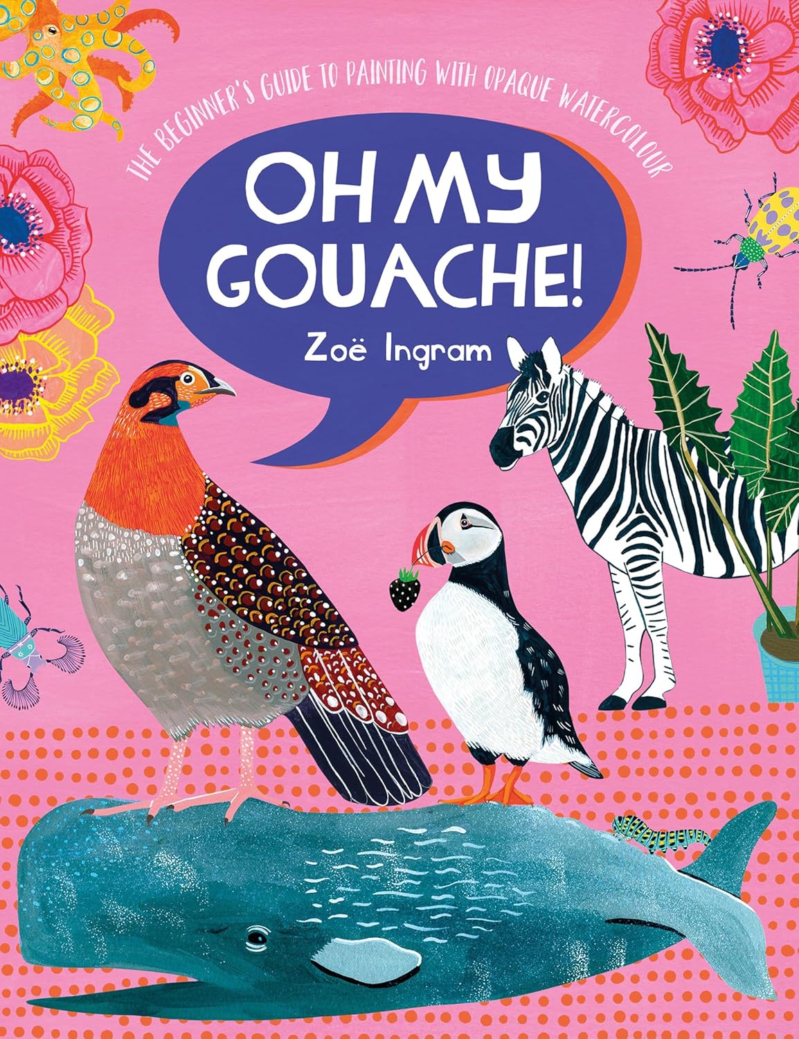 Oh My Gouache!: The Beginner's Guide to Painting with Opaque Watercolour (English Edition) baixar o livro de graça
