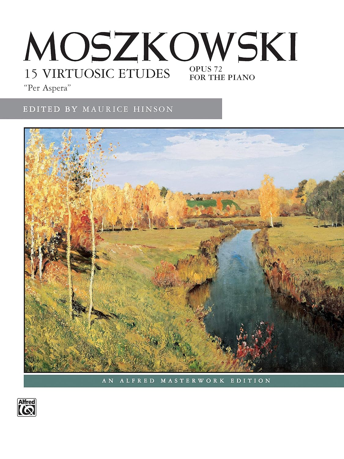 ler totalmente Moszkowski 15 Virtuosic Etudes, Opus 72 For the Piano: "Per Aspera"