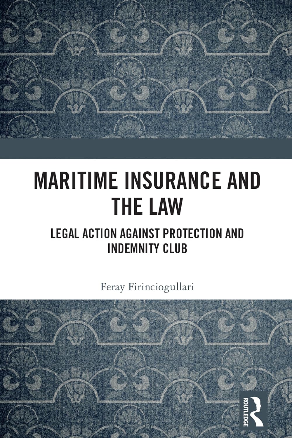 ler totalmente Maritime Insurance and the Law: Legal Action Against Protection and Indemnity Club (English Edition)