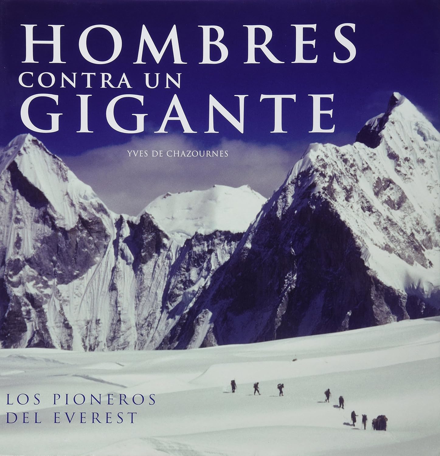 Hombres contra un gigante / Man and Mountain: Los pioneros del Everest / The Pioneers of Everest baixar o livro de graça