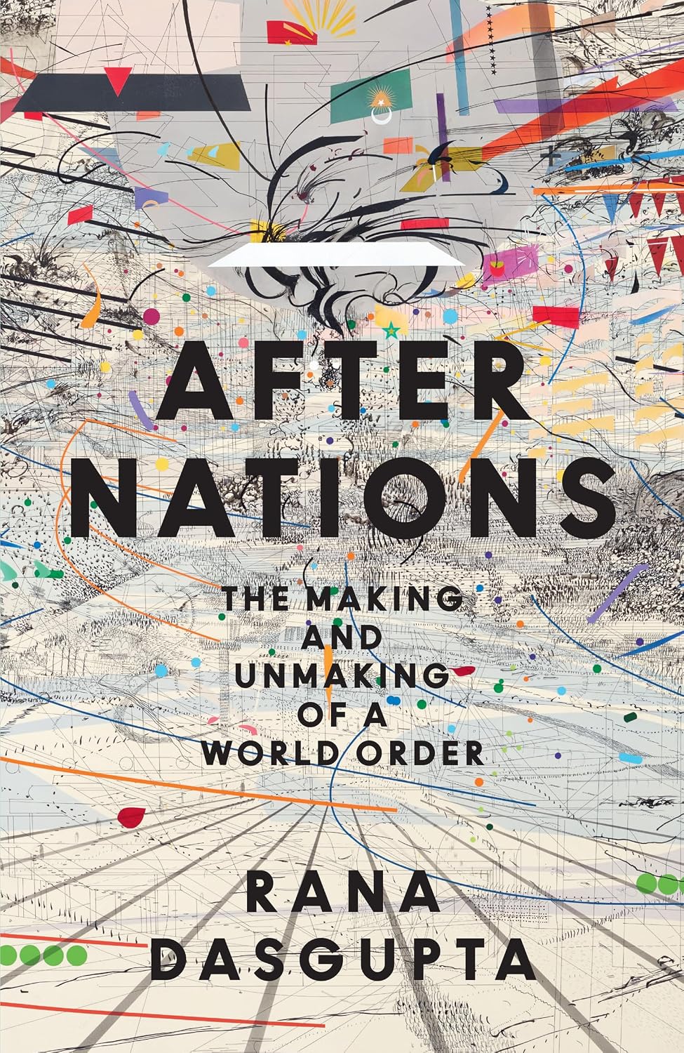capítulo por capítulo baixar After Nations: The Making and Unmaking of a World Order – ‘Opens new vistas onto the future of global politics’ – David Wengrow (English Edition)