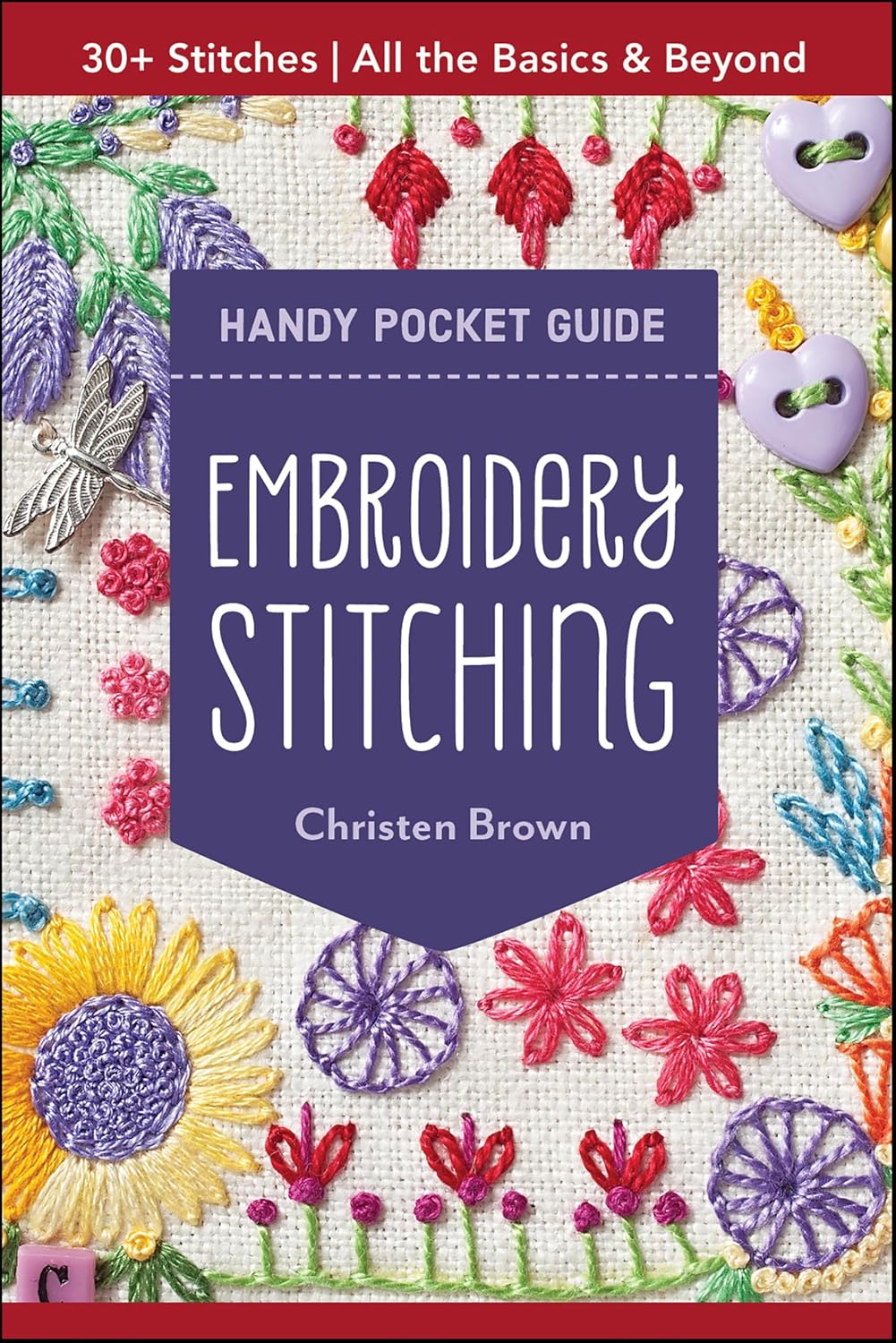 Embroidery Stitching Handy Pocket Guide: 30+ Stitches—All The Basics & Beyond (English Edition)