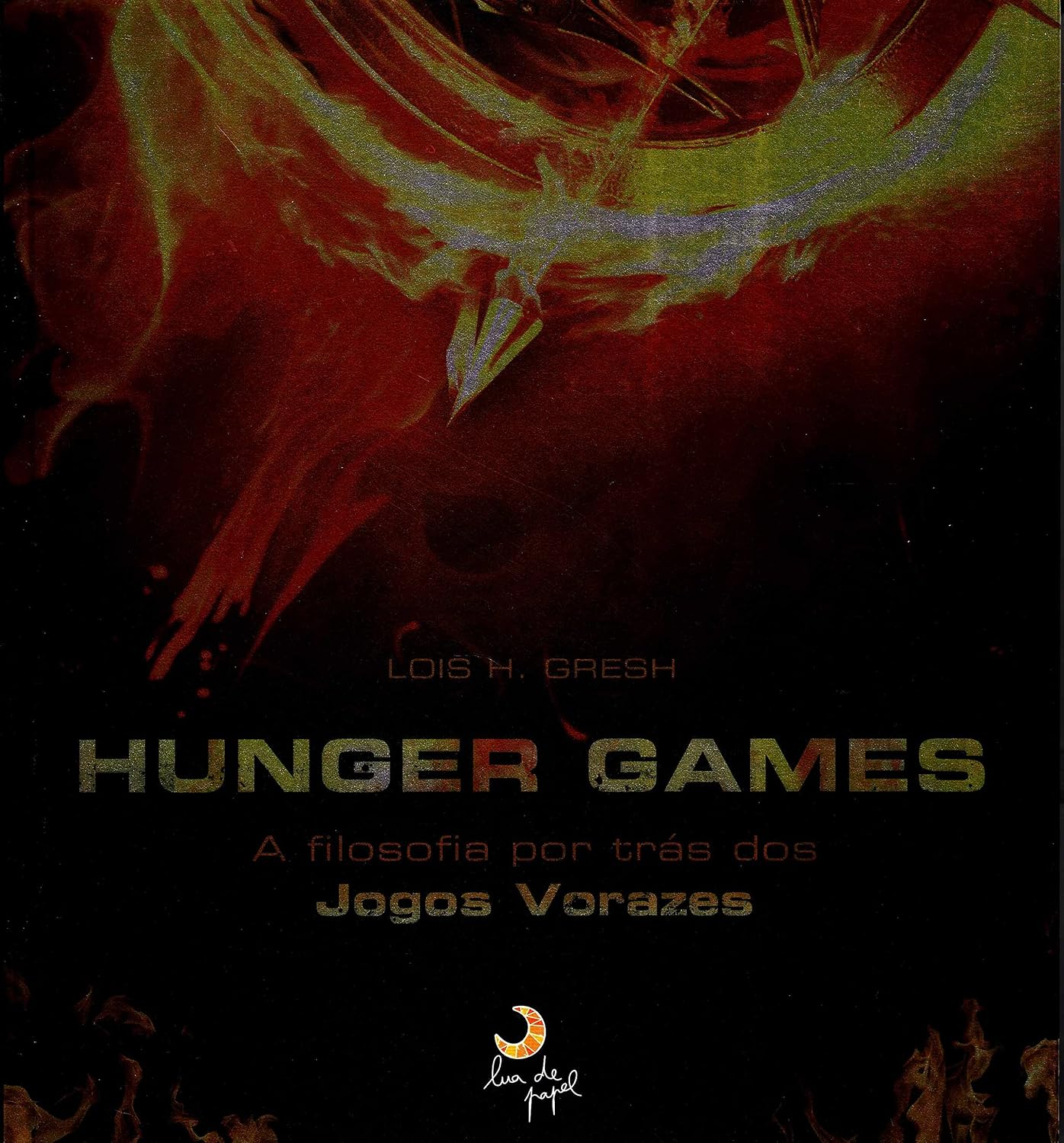 Hunger Games. A Filosofia Por Trás Dos Jogos Vorazes