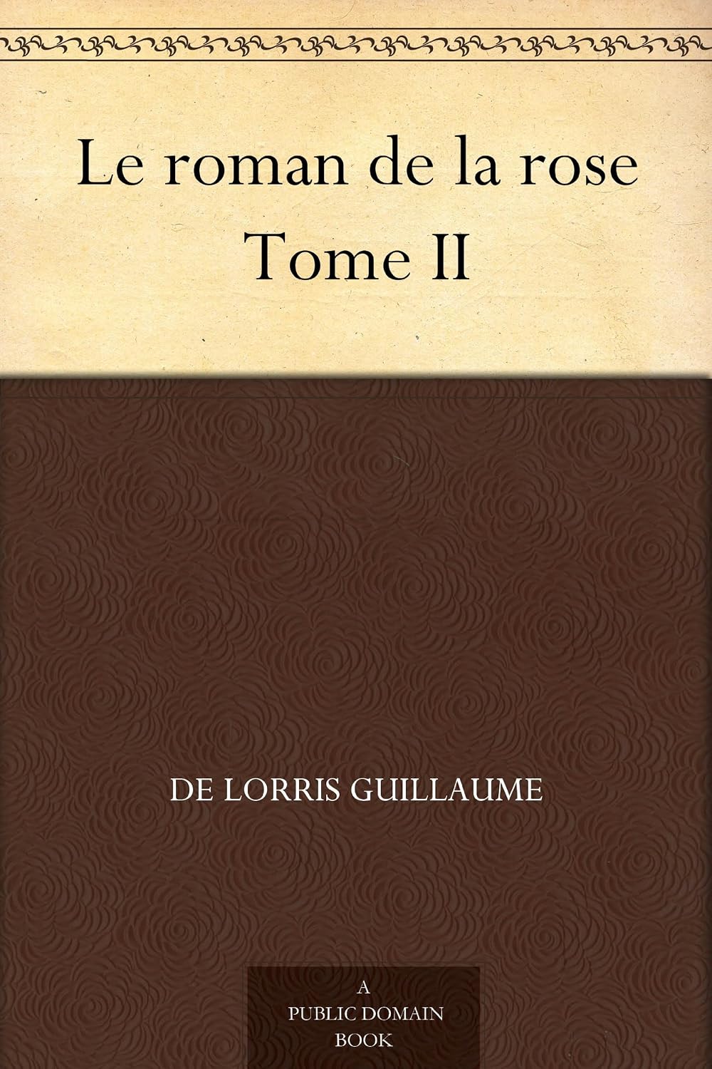 Le roman de la rose Tome II (French Edition) baixar livro de graça