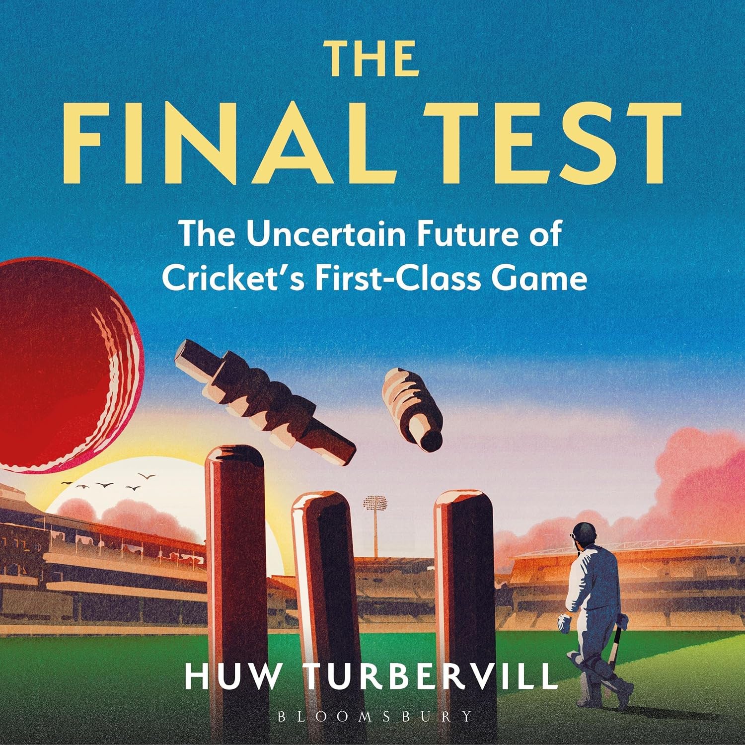 The Final Test: The Uncertain Future of Cricket’s First-Class Game