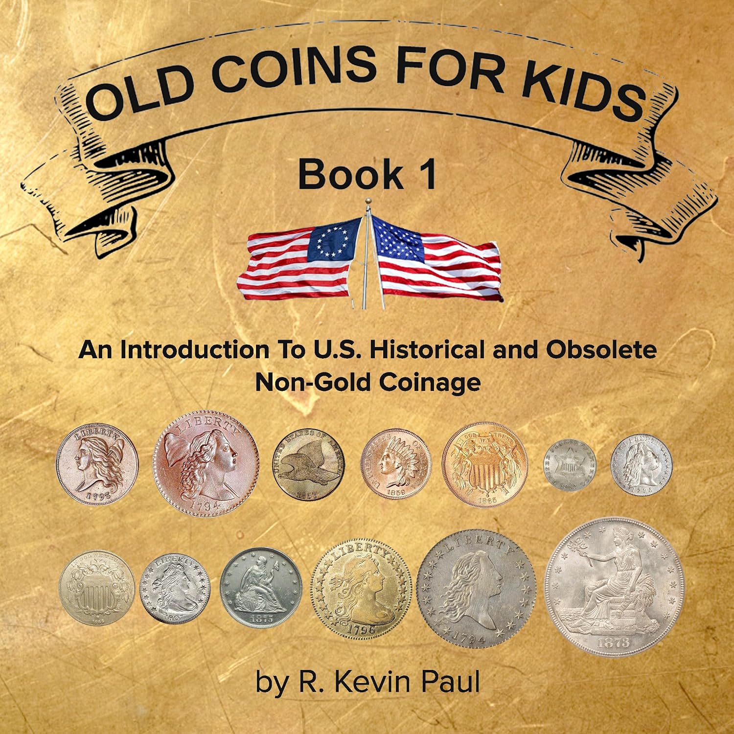 ler totalmente Old Coins For Kids, Book 1: An Introduction to U.S. Historical and Obsolete Non-Gold Coinage (English Edition)