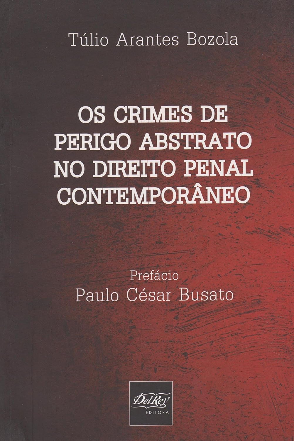 Os Crimes de Perigo Abstrato no Direito Penal Contemporâneo baixar livro de graça