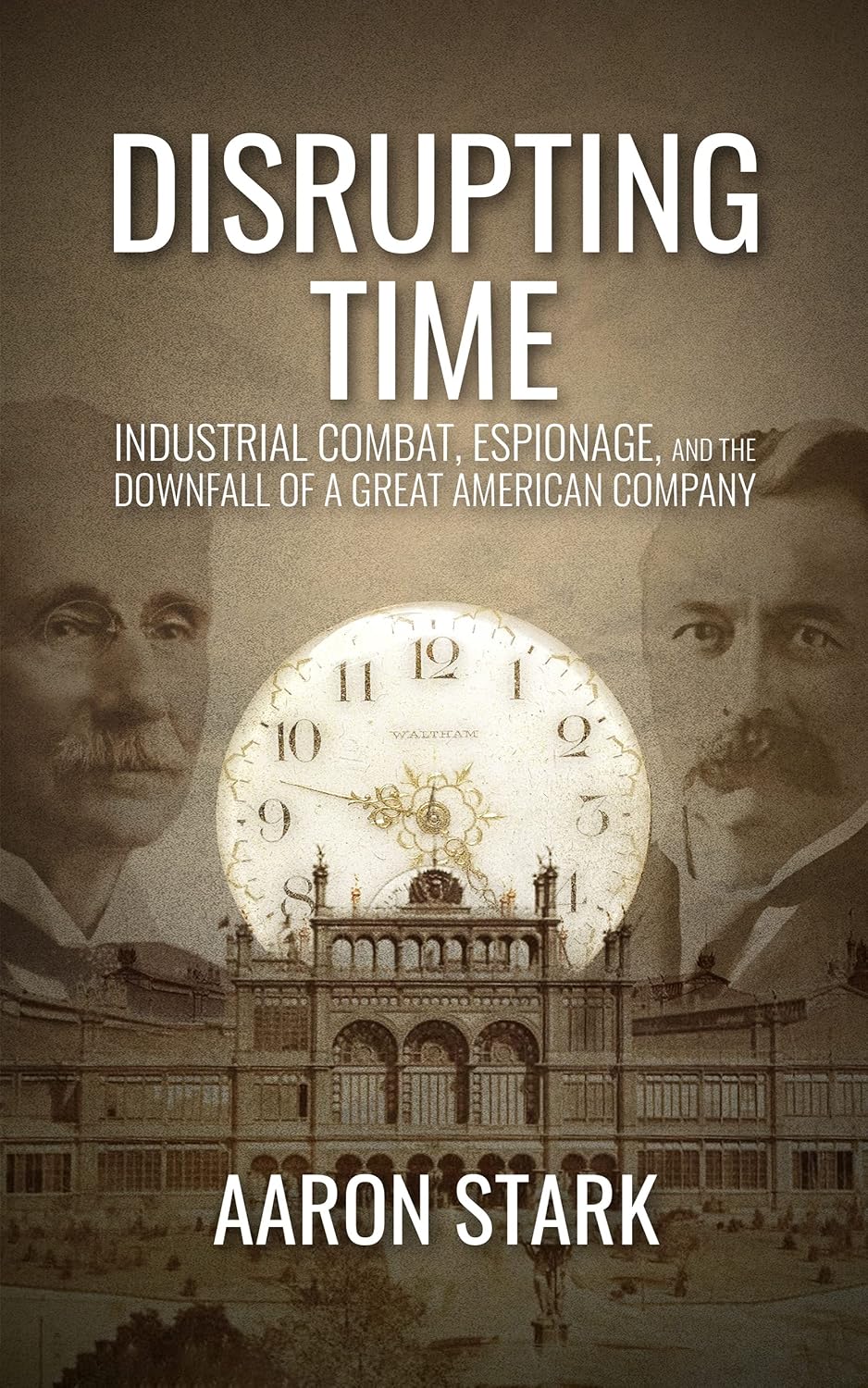 ler totalmente Disrupting Time: Industrial combat, espionage, and the downfall of a great American company (English Edition)
