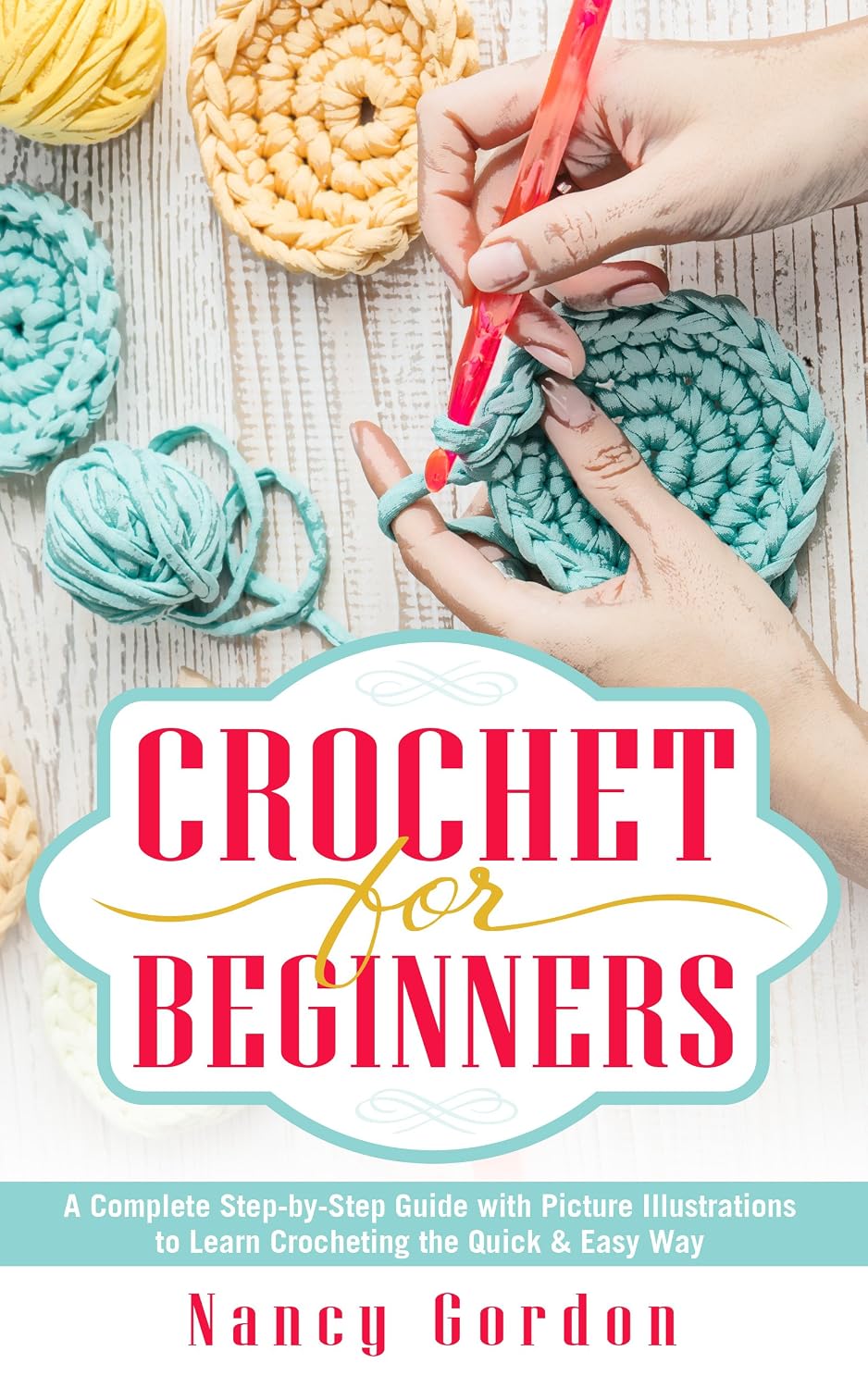 Crochet For Beginners: A Complete Step By Step Guide With Picture illustrations To Learn Crocheting The Quick & Easy Way (English Edition) baixar livro de graça