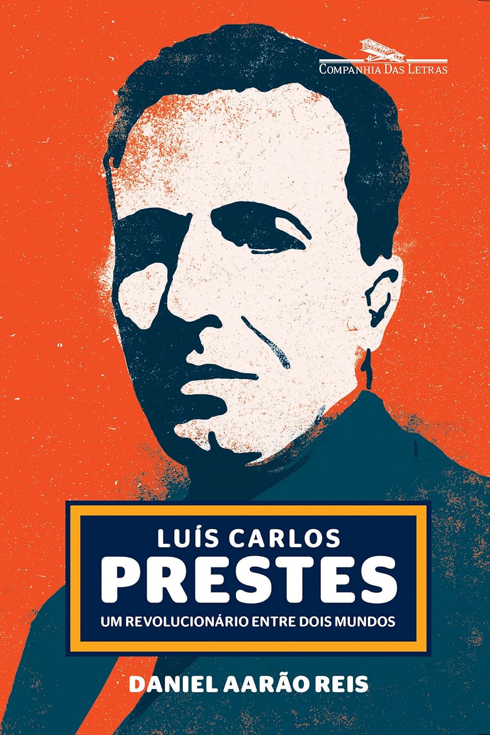Luís Carlos Prestes: Um revolucionário entre dois mundos baixar livro de graça