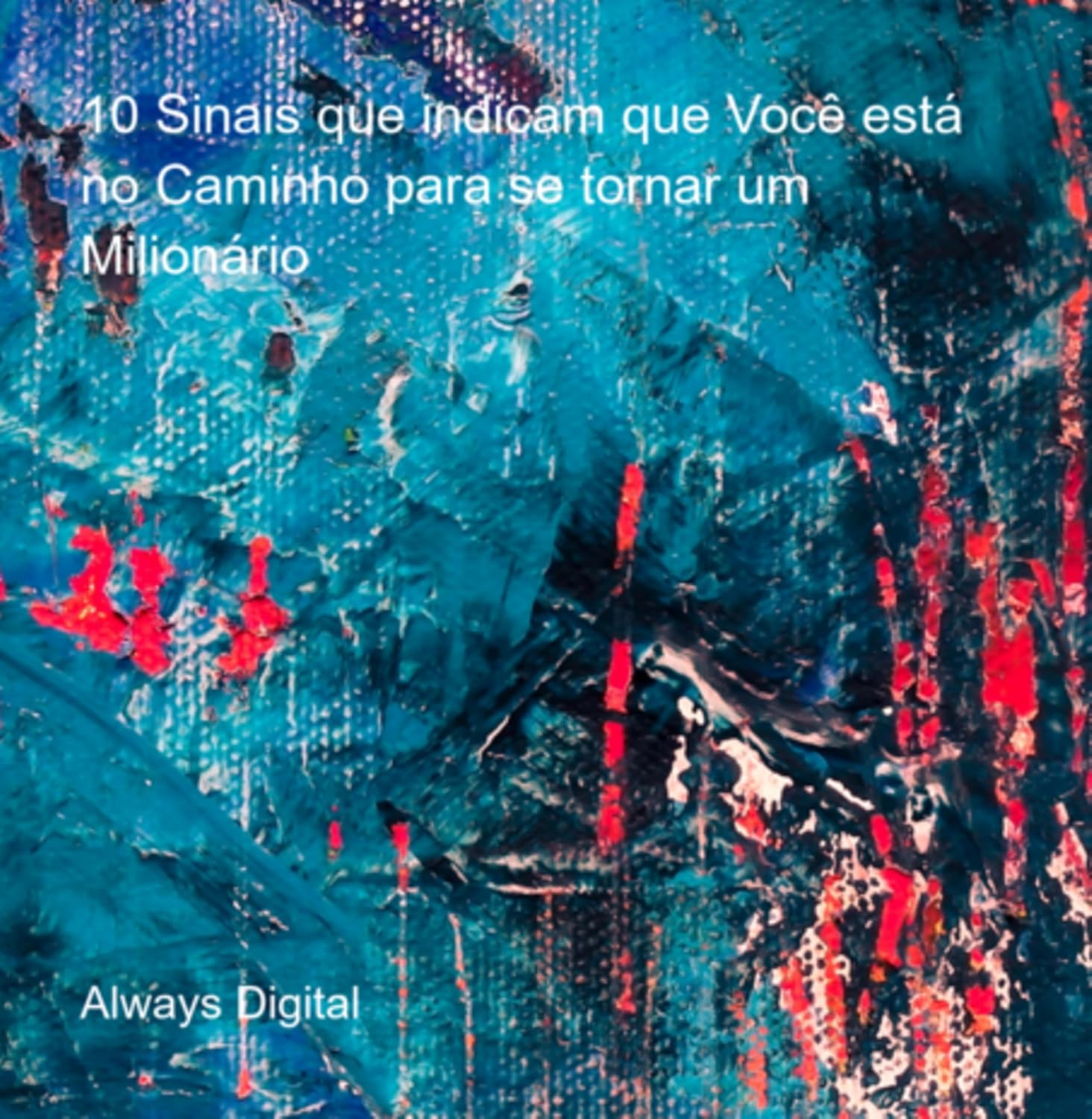 ler totalmente 10 Sinais Que Indicam Que Você Está No Caminho Para Se Tornar Um Milionário