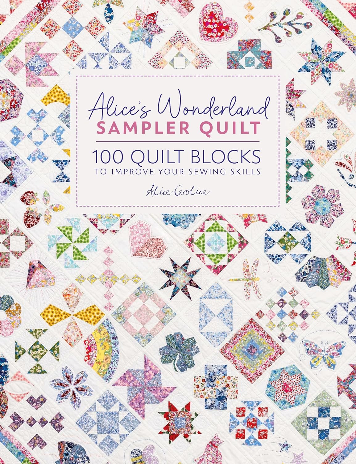 Alice's Wonderland Sampler Quilt: 100 Quilt Blocks to Improve Your Sewing Skills baixar livro de graça
