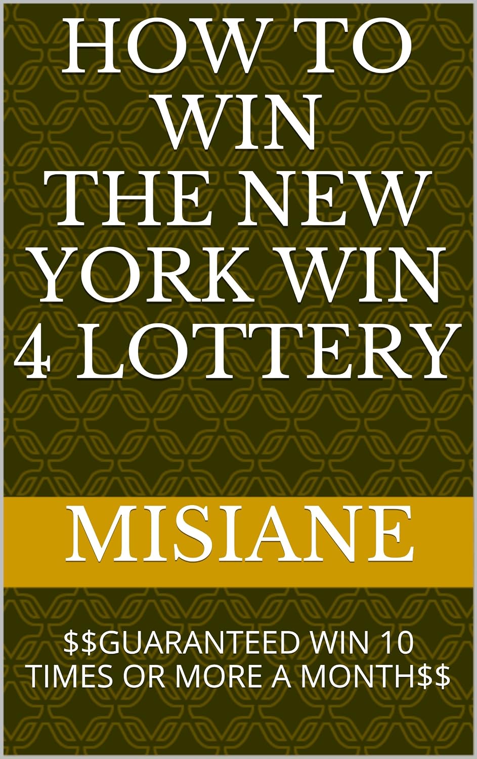 HOW TO WIN THE NEW YORK WIN 4 LOTTERY: $$GUARANTEED WIN 10 TIMES OR MORE A MONTH$$ (English Edition) baixar livro de graça