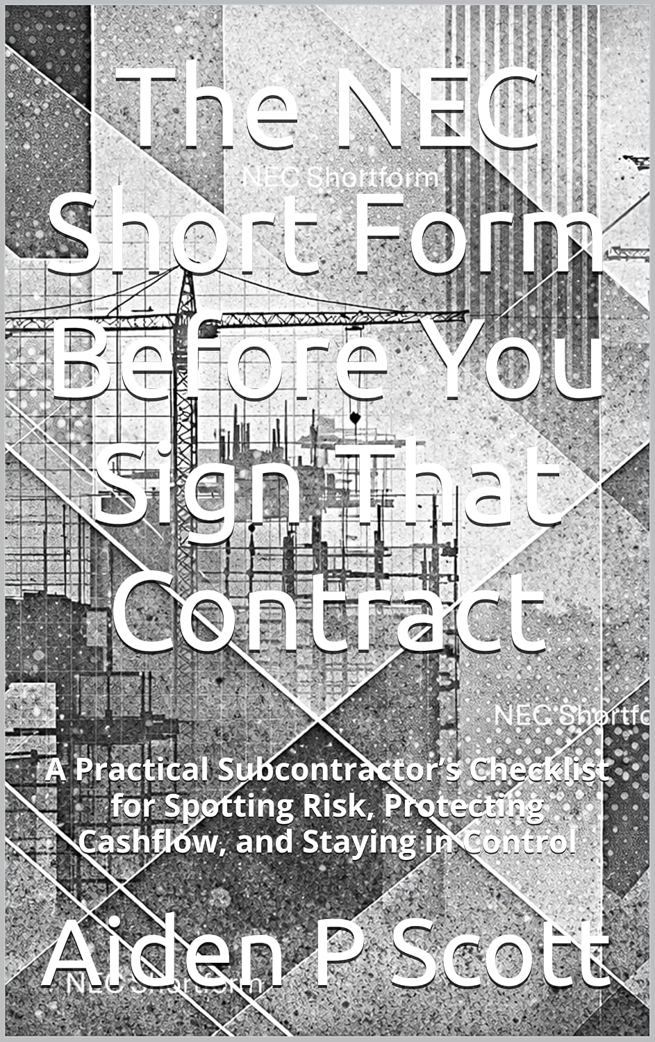 ler totalmente The NEC Short Form Before You Sign That Contract: A Practical Subcontractor’s Checklist for Spotting Risk, Protecting Cashflow, and Staying in Control (The “Before You Sign” Series) (English Edition)