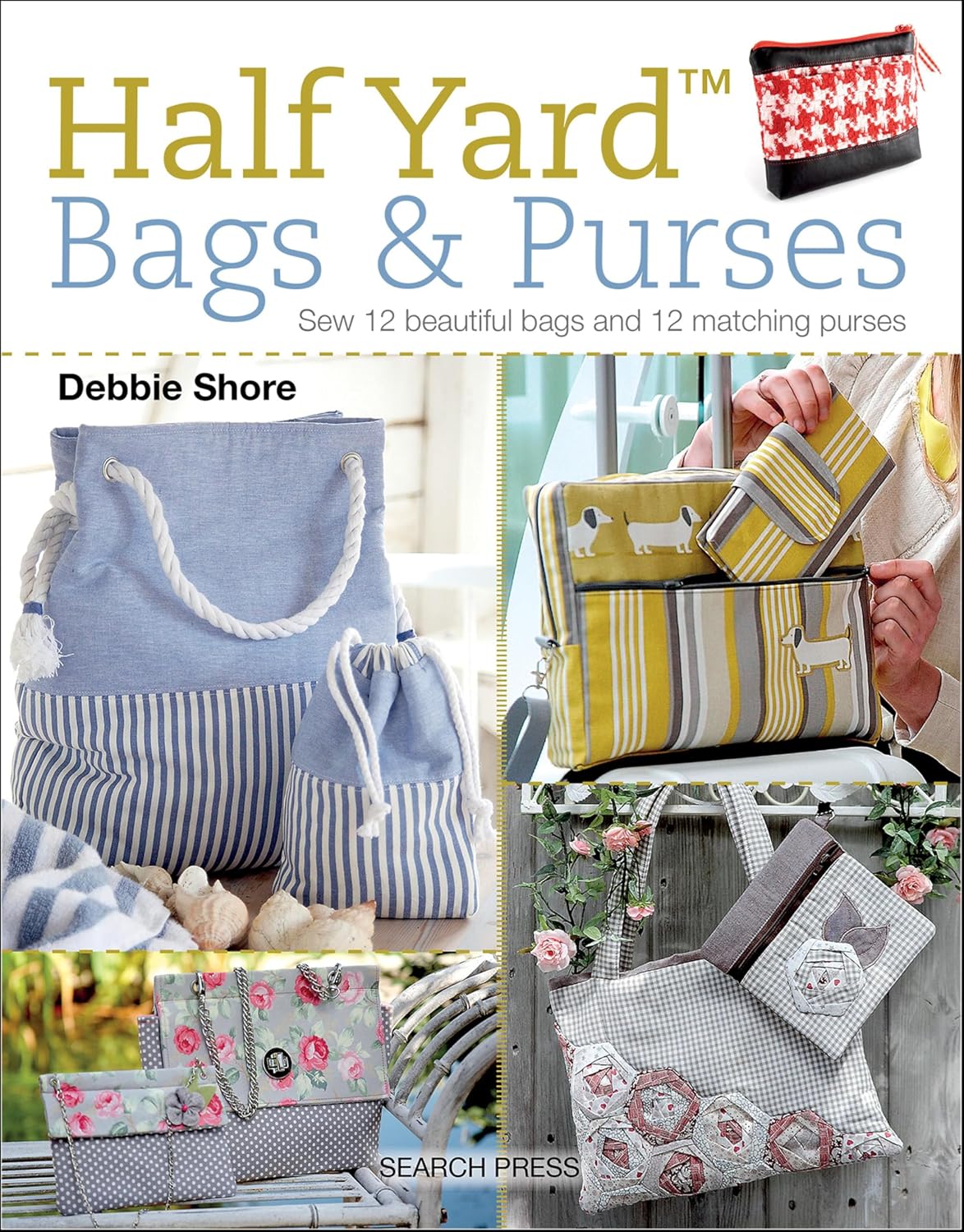 ler totalmente Half Yard™ Bags & Purses: Sew 12 Beautiful Bags and 12 Matching Purses (English Edition)