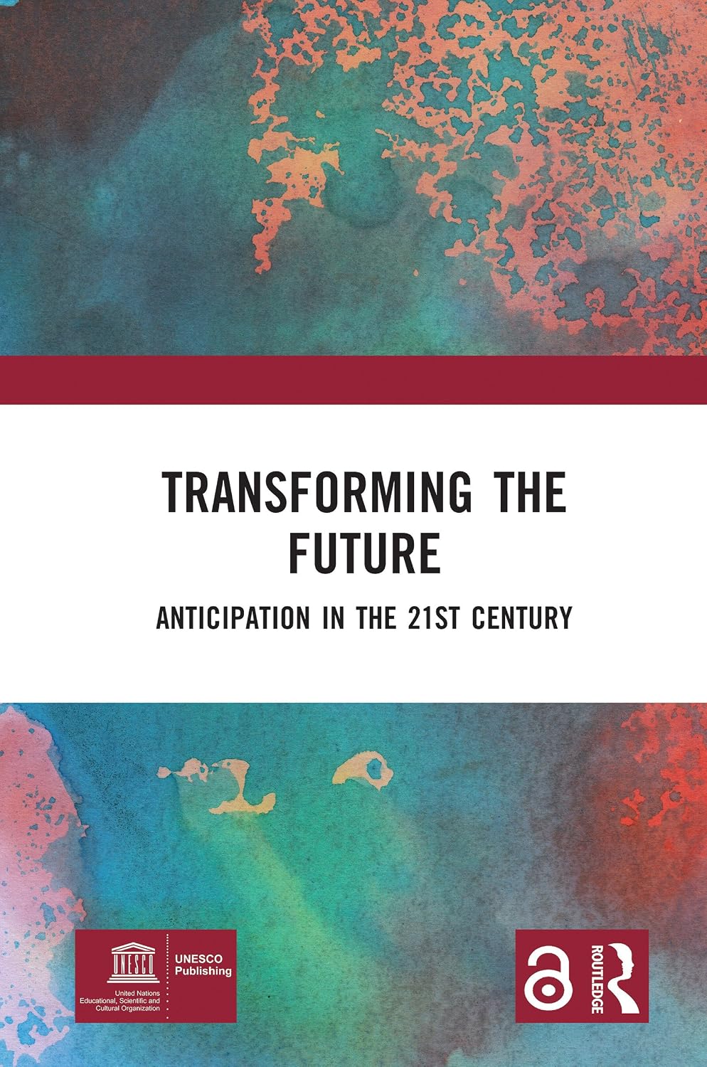 Transforming the Future: Anticipation in the 21st Century (English Edition) baixar livro de graça