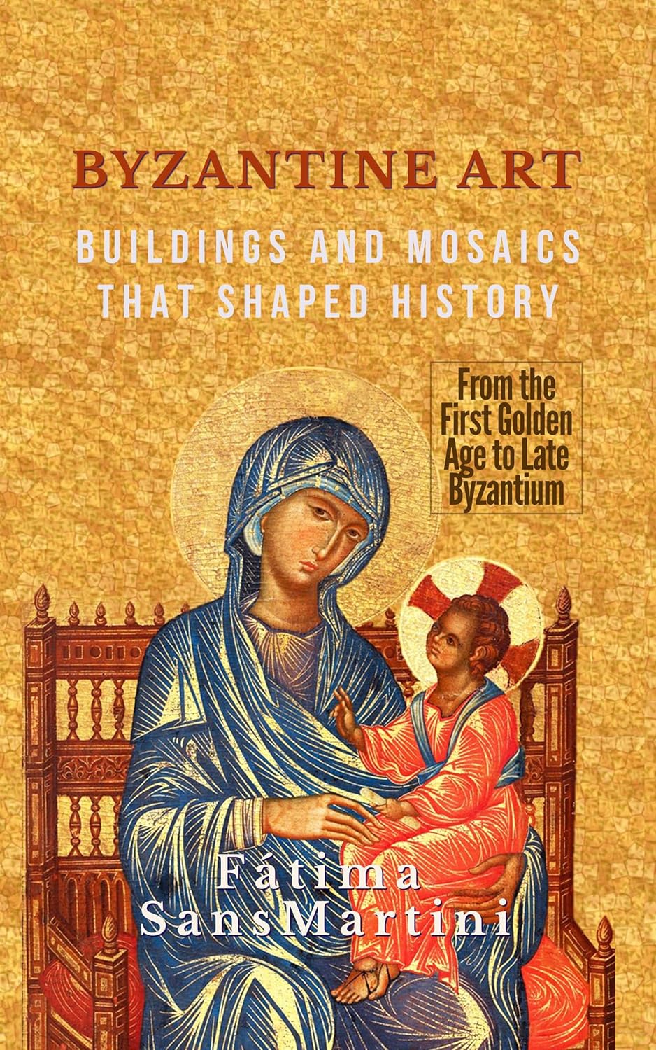 ler totalmente BYZANTINE ART: Buildings and Mosaics That Shaped History - From the First Golden Age to Late Byzantium (English Edition)