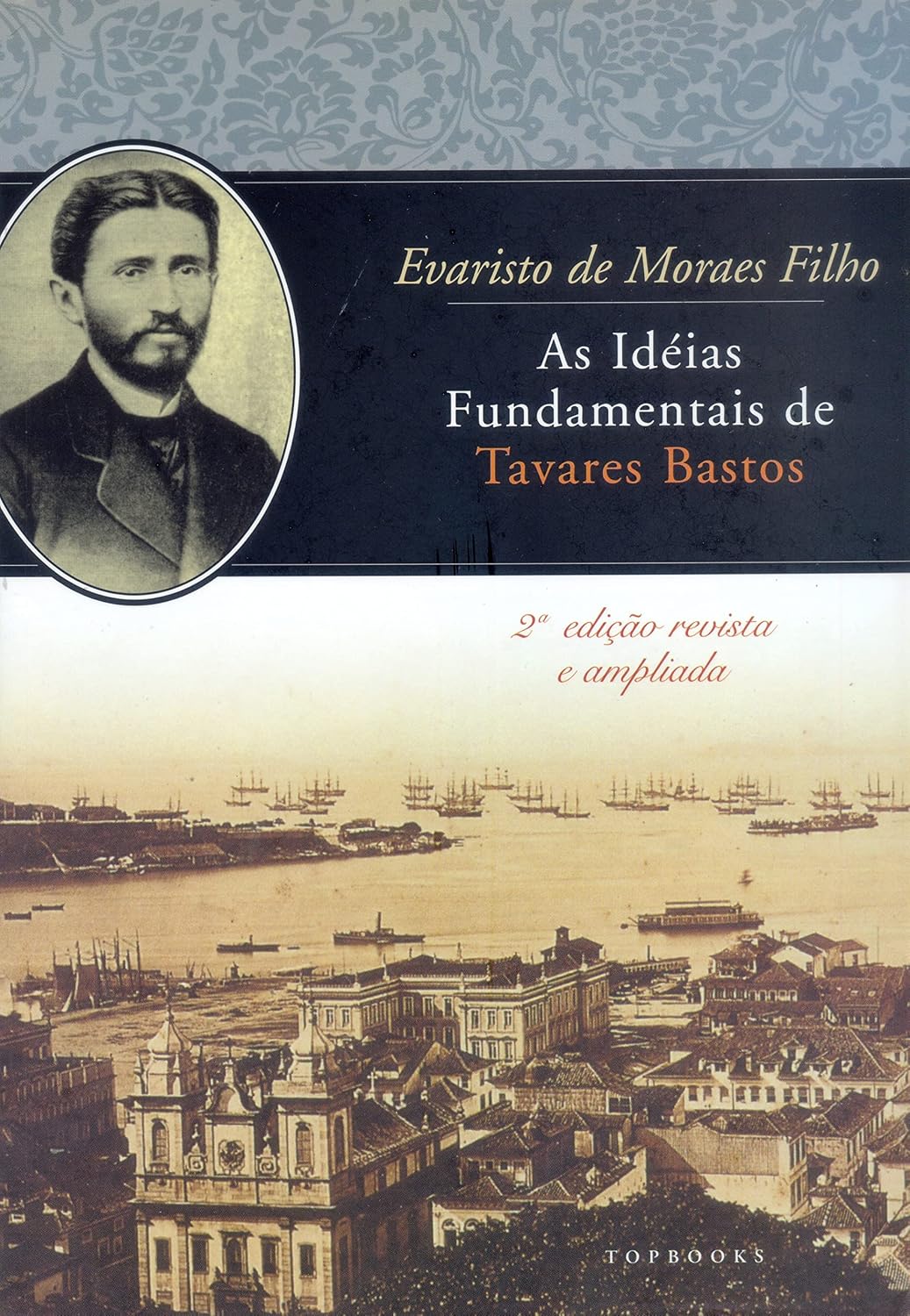As Ideias Fundamentais de Tavares Bastos
