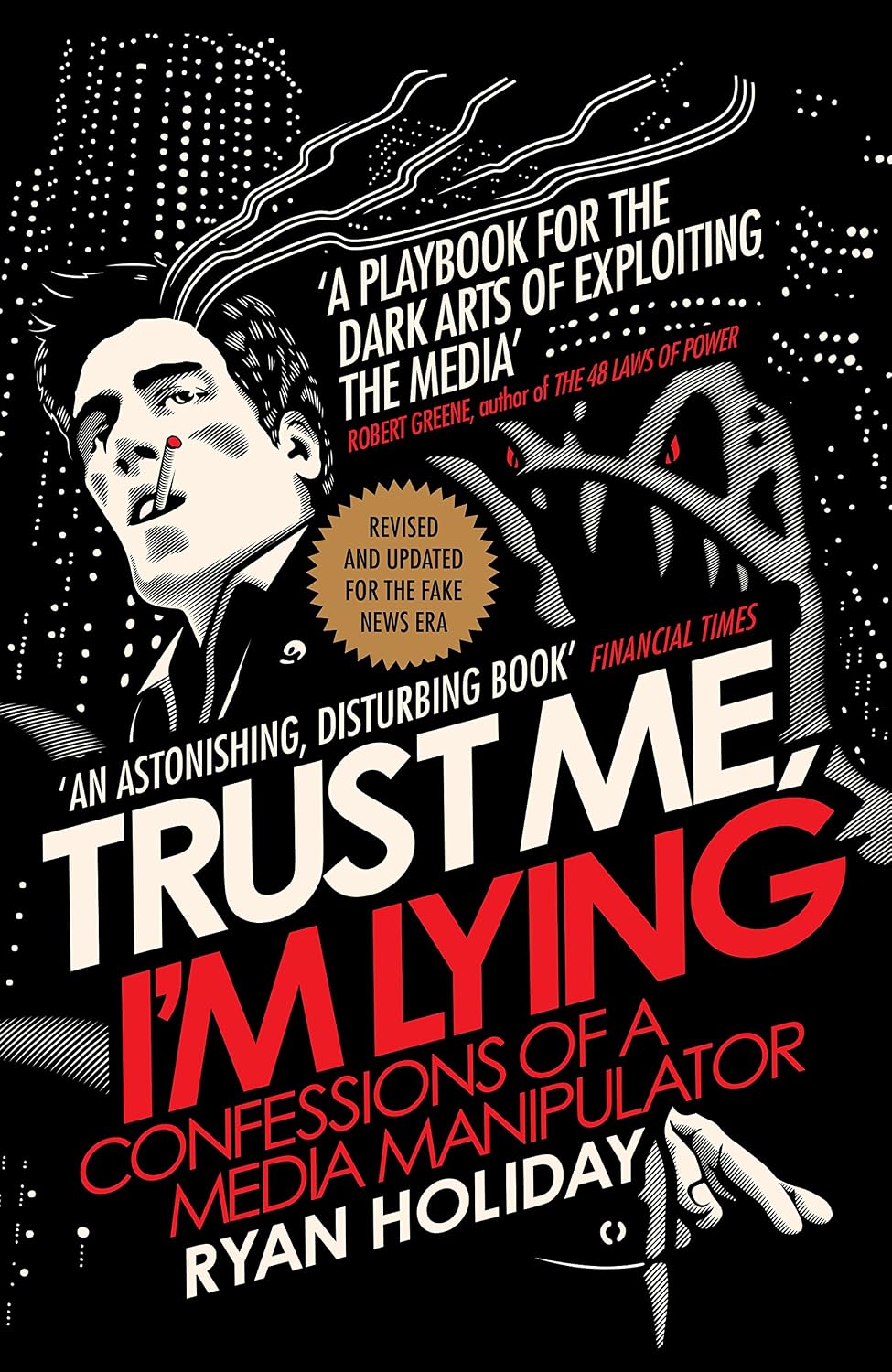 ler totalmente Trust Me I'm Lying: Confessions of a Media Manipulator (English Edition)