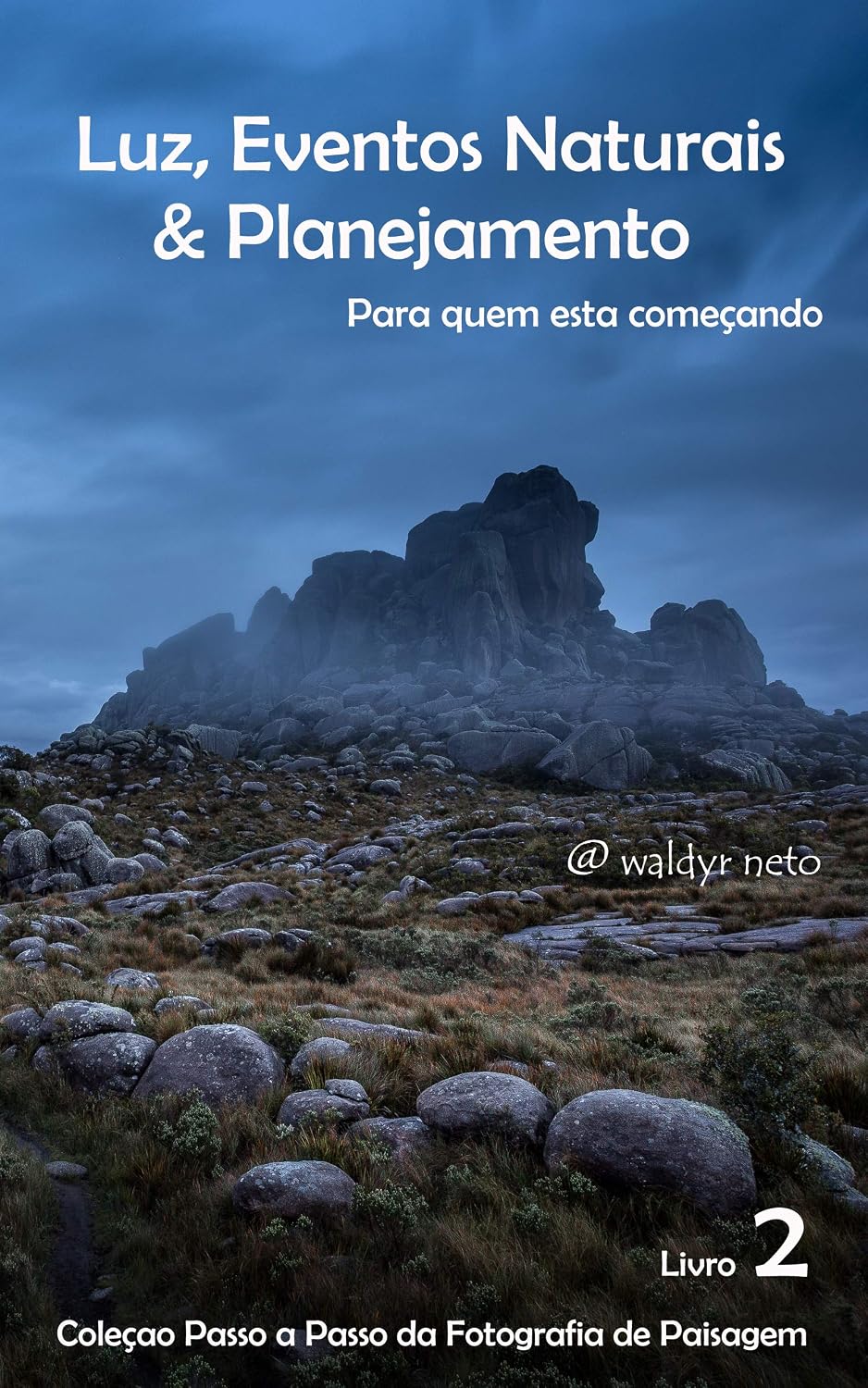 Luz, Eventos Naturais & Planejamento: Para quem está começando (Coleção Passo a Passo da Fotografia de Paisagem Livro 2) baixar livro de graça