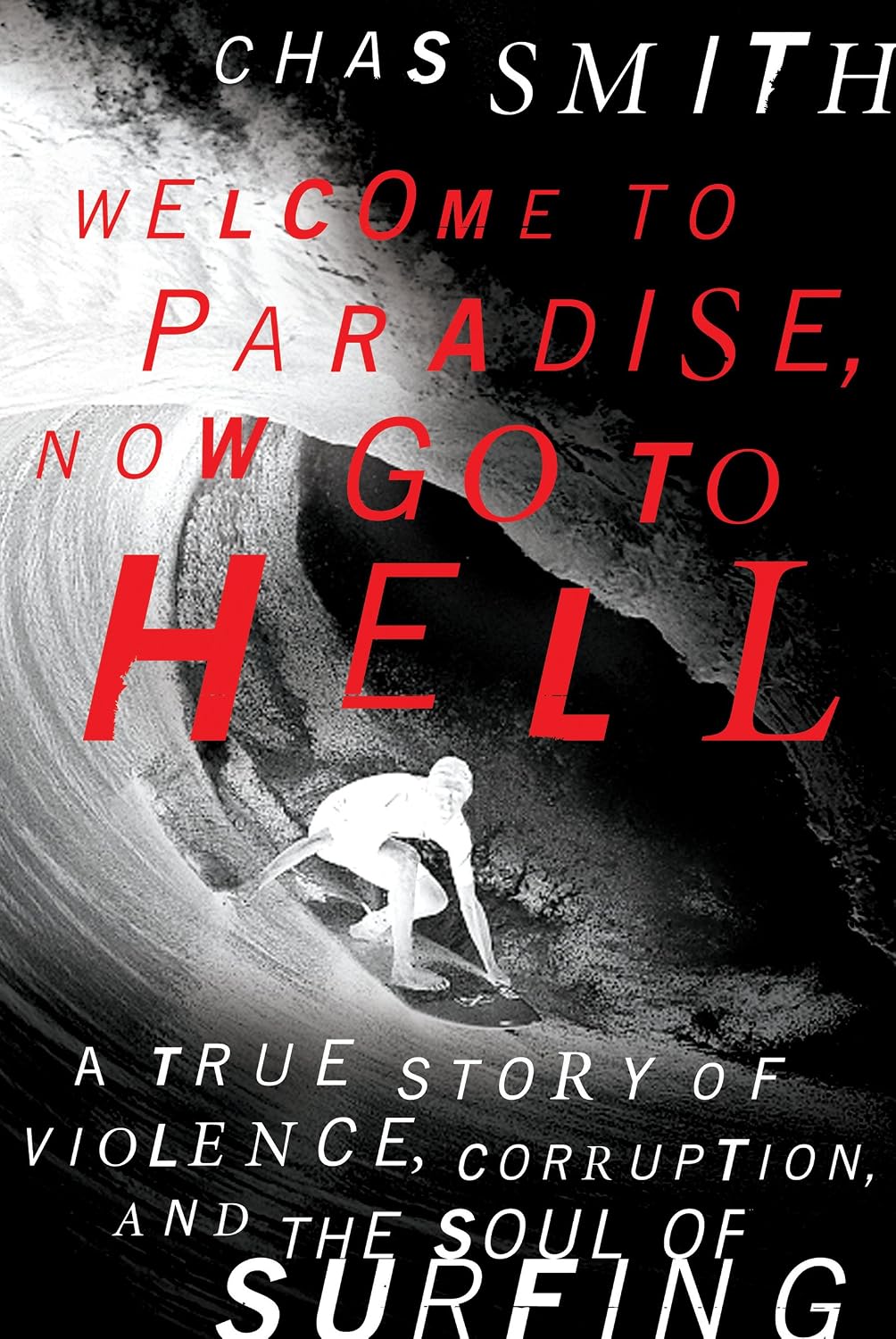 Welcome to Paradise, Now Go to Hell: A True Story of Violence, Corruption, and the Soul of Surfing (English Edition) baixar livro de graça
