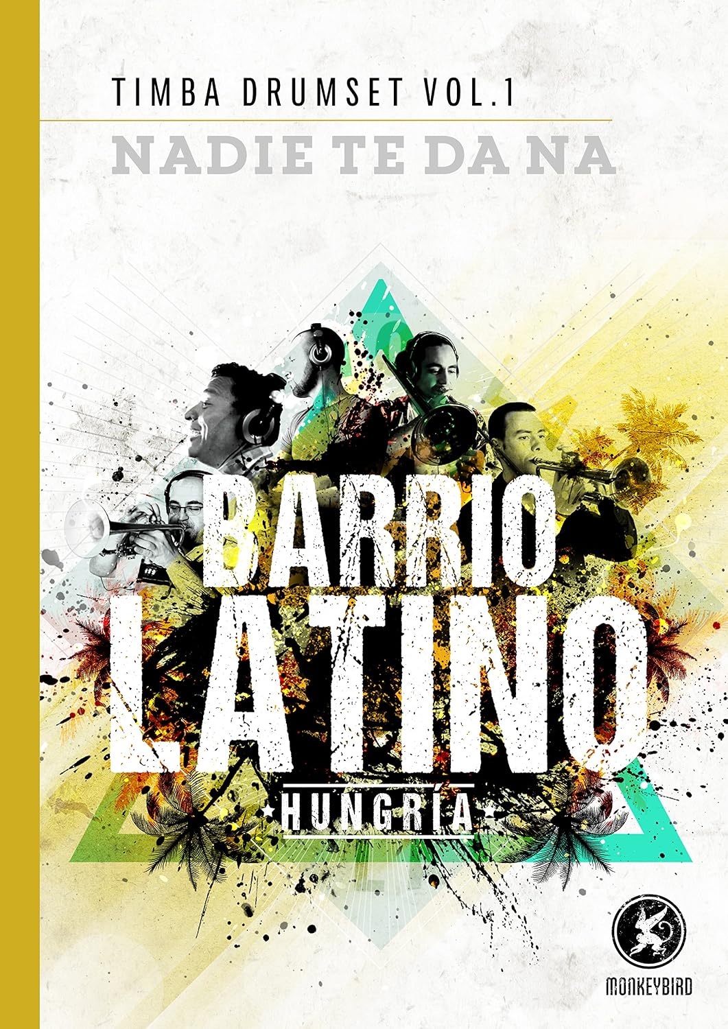 Timba Drumset Vol 1.: Nadie Te Da Na (English Edition) baixar o livro de graça