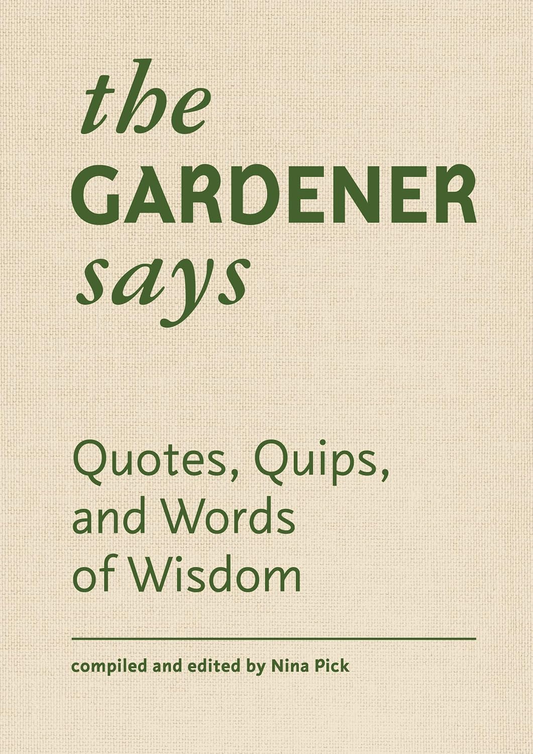 ler totalmente The Gardener Says: Quotes, Quips, and Words of Wisdom (English Edition)