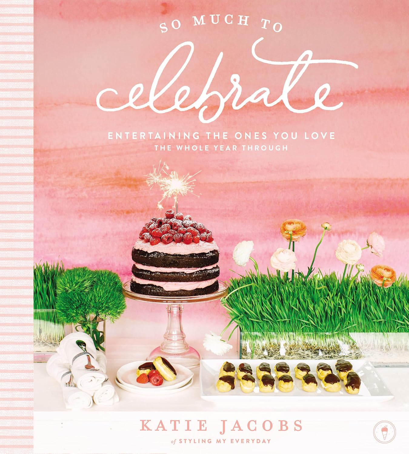 So Much to Celebrate: Entertaining the Ones You Love the Whole Year Through baixar o livro de graça