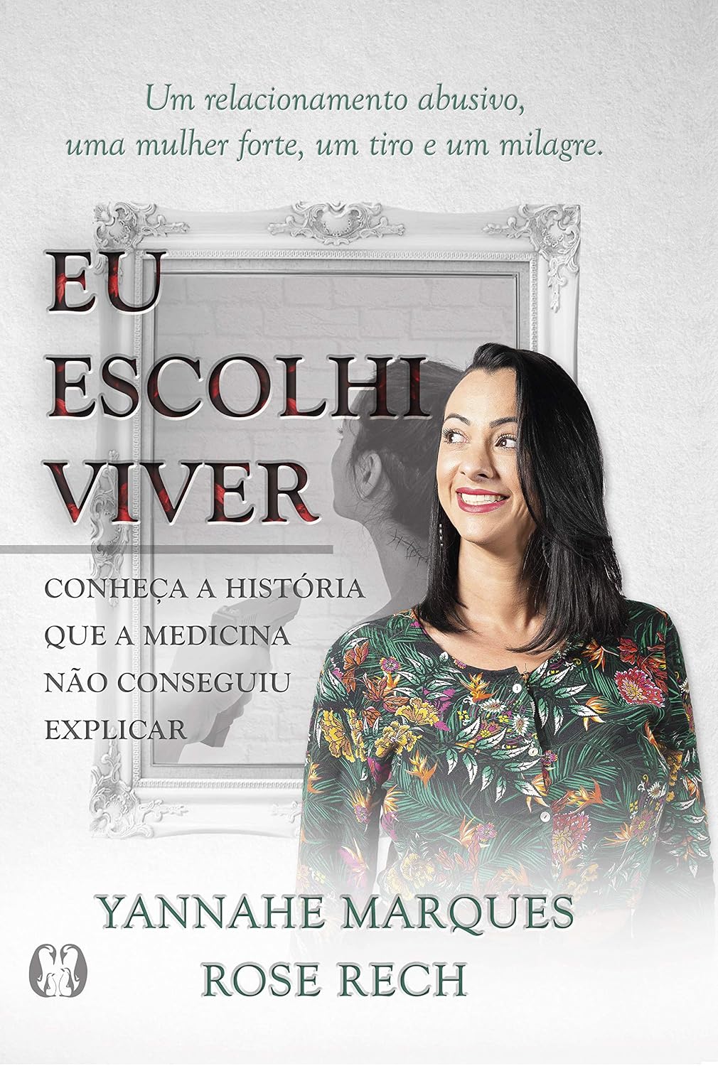 Eu escolhi viver: conheça a história que a medicina não conseguiu explicar baixar o livro de graça