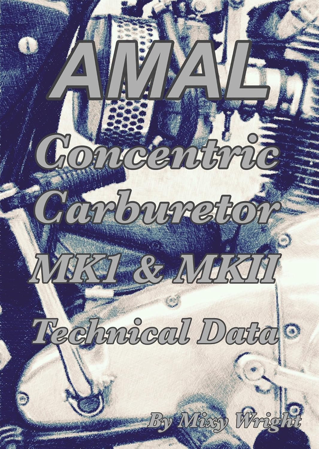 AMAL Concentric Carburetor MK1 & MKII Technical Data (English Edition) baixar o livro de graça