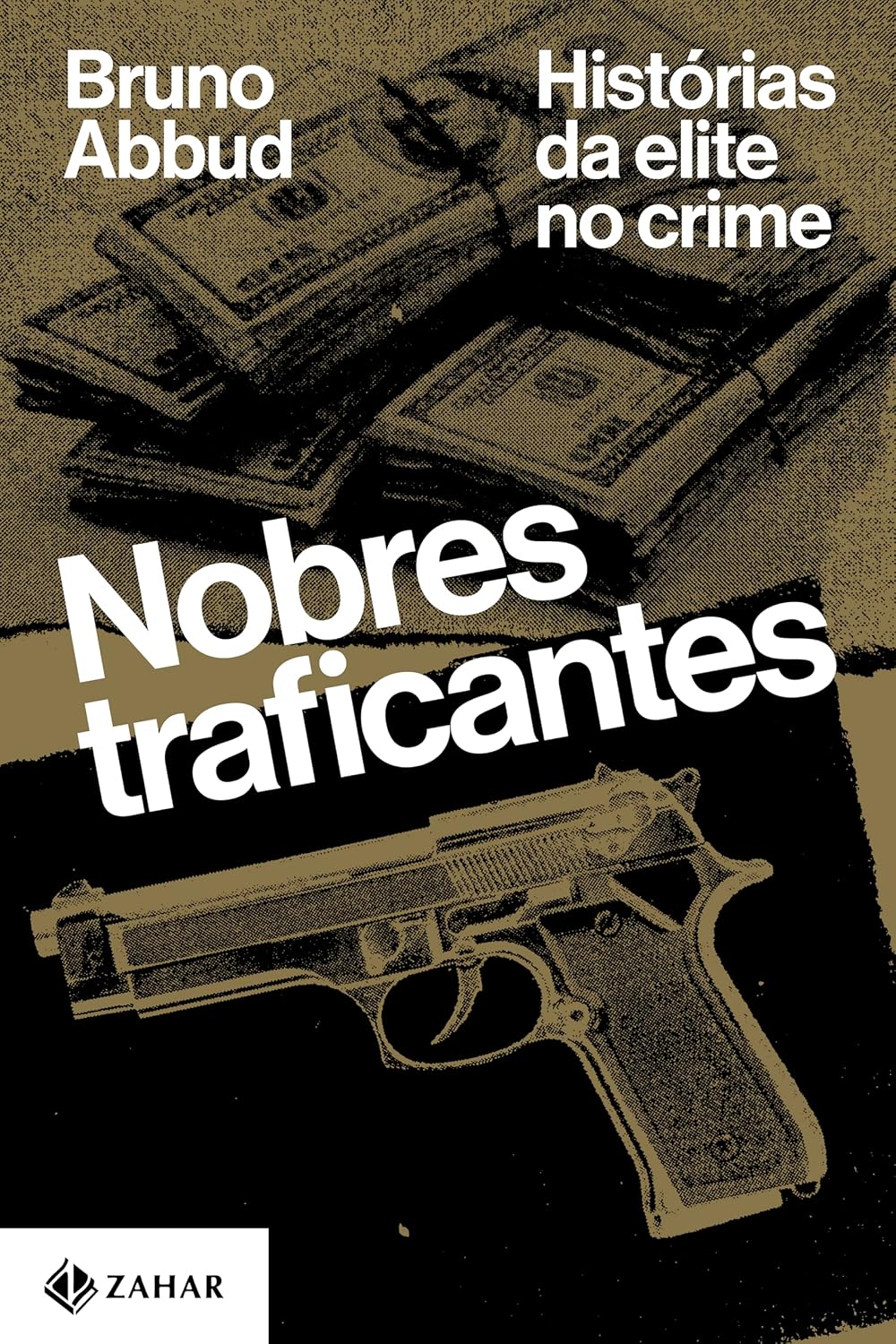 Nobres traficantes: Histórias da elite no crime baixar o livro de graça