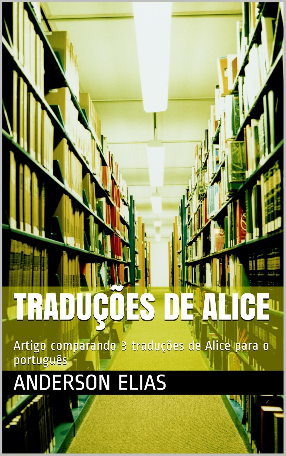 Traduções de Alice: Artigo comparando 3 traduções de Alice para o português baixar livro de graça