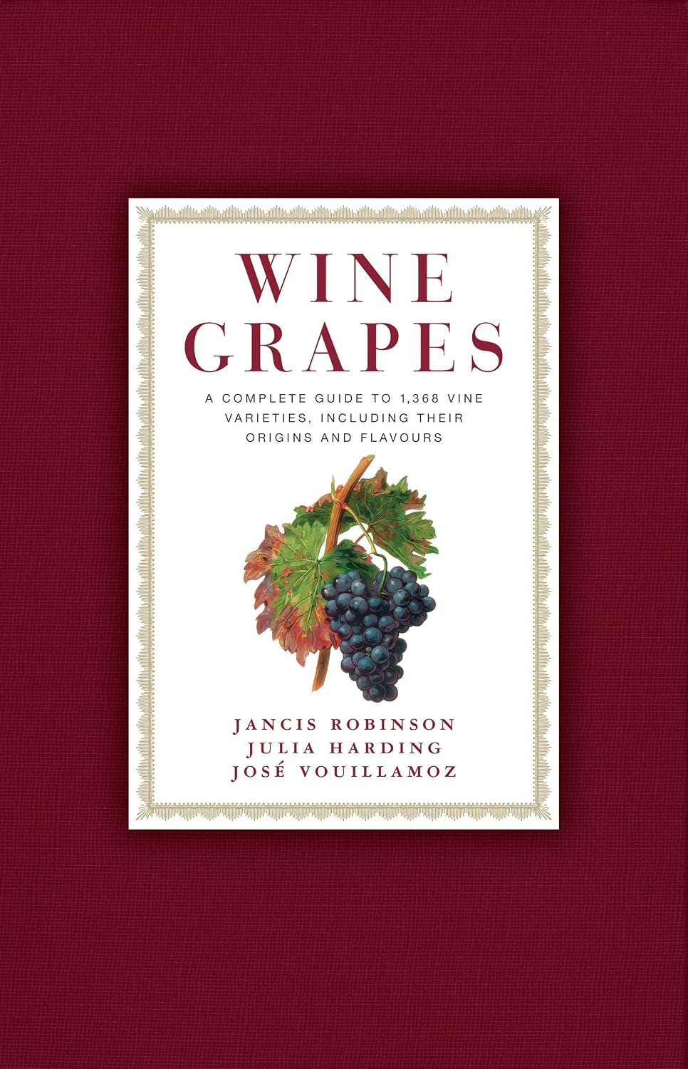Wine Grapes: A Complete Guide to 1,368 Vine Varieties, Including Their Origins and Flavours—A James Beard Award Winner (English Edition)