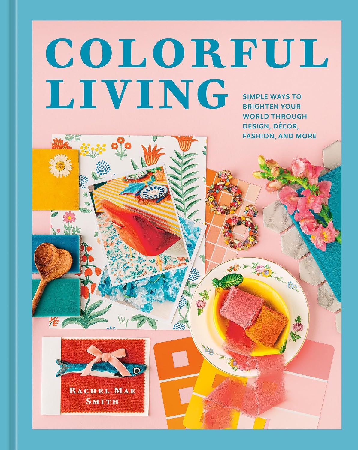 ler totalmente Colorful Living: Simple Ways to Brighten Your World Through Design, Décor, Fashion, and More